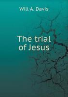 The Trial of Jesus 5518835361 Book Cover