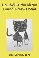 How Willie the Kitten Found A New Home B0BHC5QNVW Book Cover