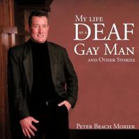 My Life as a Deaf Gay Man and Other Stories 147726292X Book Cover