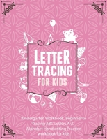 Letter Tracing Book for Kids in Pink Color Cover. Kindergarten Workbook. Beginner to Tracing ABC Letters a-Z. Alphabet Handwriting Practice Workbook for Kids : Handwriting Practice Notebook for Kids 1704469848 Book Cover