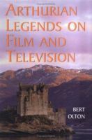 Arthurian Legends on Film and Television 0786440767 Book Cover