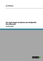 Die Taylor-Regel im Rahmen der Geldpolitik - Eine bersicht 3656166757 Book Cover
