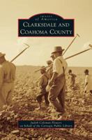 Clarksdale and Coahoma County 1467115827 Book Cover