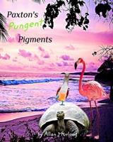 Paxton's Pungent Pigments 0645397377 Book Cover