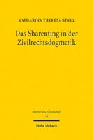 Das Sharenting in Der Zivilrechtsdogmatik: Zu Den Grenzen Elterlicher Dispositionsbefugnis Uber Das Personlichkeitsrecht Des Kindes 3161635760 Book Cover