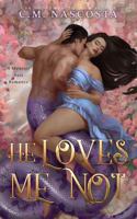 He Loves Me Not: A Monster Bait Romance (Cambric Creek: Sweet & Steamy Monster Romance) B0DV4H7QFH Book Cover