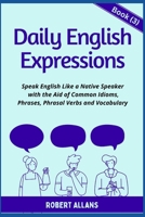 Daily English Expressions (book - 3): Speak English Like a Native B0BMWNM4R9 Book Cover