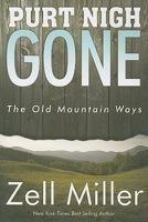 Purt Nigh Gone: The Old Mountain Ways 0979646235 Book Cover