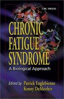 Chronic Fatigue Syndrome: A Biological Approach 0849310466 Book Cover