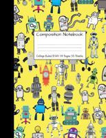 Composition Notebook College Ruled: Robot Party Robotic Club Cute Composition Notebook, College Notebooks, Girl Boy School Notebook, Composition Book, ... 1724346318 Book Cover