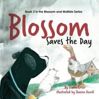 Blossom Saves the Day: Book 3 in the Blossom and Matilda Series 171952811X Book Cover