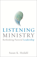 Listening Ministry: Rethinking Pastoral Leadership (Integrating Spirituality Into Pastoral Counseling) 0800631749 Book Cover