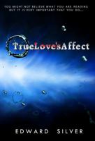 True Love's Affect 0692843620 Book Cover