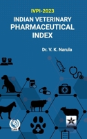 Indian Veterinary Pharmaceutical Index: Ivpi 2023 9359191450 Book Cover