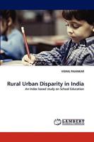 Rural Urban Disparity in India: An Index based study on School Education 3838373944 Book Cover