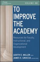 To Improve the Academy: Resources for Faculty, Instructional, and Organizational Development 1118011317 Book Cover