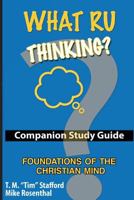 What RU Thinking:: Foundations of the Christian Mind Study Guide 1497327598 Book Cover