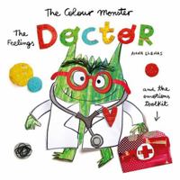 The Colour Monster: The Feelings Doctor and the Emotions Toolkit 1800787642 Book Cover