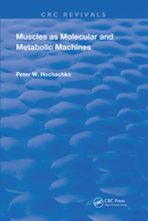 Muscles as Molecular and Metabolic Machines 0849324688 Book Cover