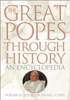 The Great Popes Through History: An Encyclopedia, Volume II 0313324182 Book Cover
