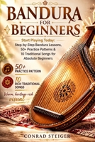 Bandura for Beginners: Start Playing Today: Step-by-Step Bandura Lessons, 50+ Practice Patterns & 10 Traditional Songs for Absolute Beginners B0H6NR26MK Book Cover