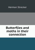 Butterflies and Moths in Their Connection 5518769199 Book Cover
