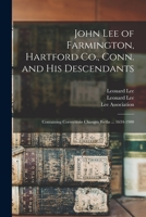 John Lee: Of Farmington, Hartford County, Conn., and His Descendants 1016986033 Book Cover