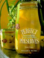 Perfect Preserves: Provisions from the Kitchen Garden 1556701322 Book Cover