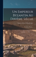 Un Empereur Byzantin Au Dixième Siècle: Nicéphore Phocas... 101645323X Book Cover