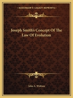 Joseph Smith's Concept of the Law of Evolution 1425370756 Book Cover