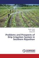 Problems and Prospects of Drip Irrigation System in Southern Rajasthan 3659446327 Book Cover