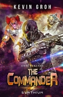 Omni Legends - The Commander: Synthium (Omni Legends EN Book 3) 1697268420 Book Cover