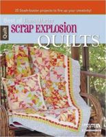 Scrap Explosion Quilts 1464708711 Book Cover