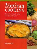 Mexican Cooking: Exotic and Authentic Recipes From Central America 0785805036 Book Cover