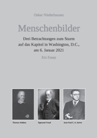 Menschenbilder: Drei Betrachtungen zum Sturm auf das Kapitol in Washington, D.C., am 6. Januar 2021. Ein Essay 3755731304 Book Cover