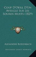 Coup D'Oeill D'Un Aveugle Sur Les Sourds Muets (1829) 1166747131 Book Cover