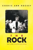 The Rock: The Life and Crimes of Palmer Rockey 146695020X Book Cover