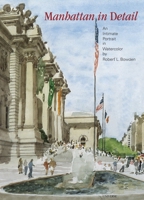 Manhattan in Detail: An Intimate Portrait in Watercolor 0789316919 Book Cover