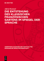 Die Entstehung Des Klassischen Französischen Gartens Im Spiegel Der Sprache 3112771524 Book Cover