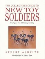 The Collector's Guide to New Toy Soldiers: Metal Figures from 1973 to the Present Day 1854860518 Book Cover