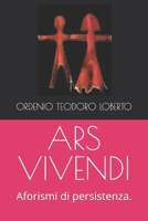 ARS VIVENDI: Aforismi di persistenza. (Italian Edition) B0G44P3GMJ Book Cover