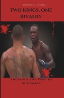 Two Kings, One Rivalry: Adesanya and Pereira in Combat B0DRYQQZ5R Book Cover