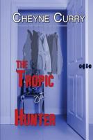 The Tropic of Hunter 1945124016 Book Cover