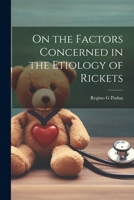 On the Factors Concerned in the Etiology of Rickets 1022722573 Book Cover