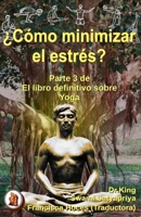 ¿Cómo disminuir el estrés? (El libro definitivo sobre yoga) (Spanish Edition) B0CWVN8N7W Book Cover