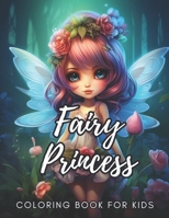 Fairy Princess Coloring Book For Kids: 50 Cute Baby Fairy Coloring Pages, Great Fit for Girl Child B0CR8BTBQL Book Cover