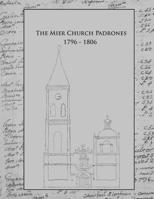 The Mier Church Padrones 1796 - 1806: This is book two out of tree of the Mier Church Censuses Series covering the years 1782 to 1826. 1505300002 Book Cover