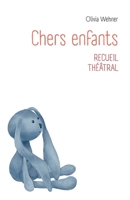 Chers enfants: Recueil théâtral (French Edition) B0CRTKFJMG Book Cover