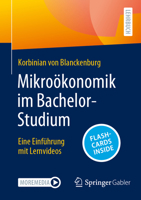 Mikroökonomik im Bachelor-Studium: Eine Einführung mit Lernvideos 3658414596 Book Cover