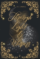Through Light & Whispers: The Soulbinding Chronicles Book 2 1068833025 Book Cover